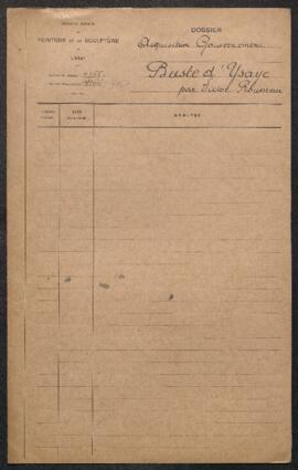 Dossier concernant le Buste d’Eugène Ysaye (marbre) par Victor Rousseau (inv. 4167) commandé à l’...