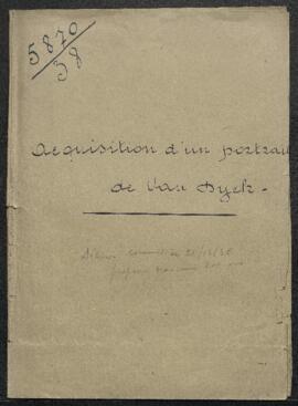 Dossier concernant le désir du Musée d’acquérir le Portrait du Sieur Vinck (bourgeois d’Anvers) p...
